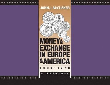 bokomslag Money and Exchange in Europe and America, 1600-1775