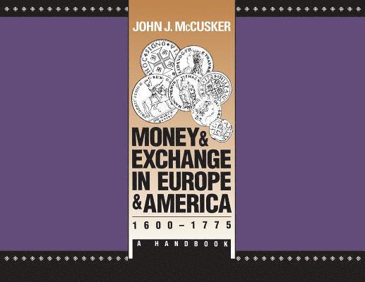Money and Exchange in Europe and America, 1600-1775 1