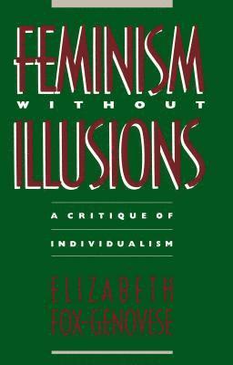 bokomslag Feminism Without Illusions: A Critique of Individualism