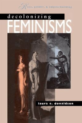 Laura E. Donaldson - Decolonizing Feminisms, Häftad