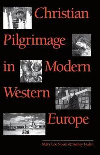 bokomslag Christian Pilgrimage in Modern Western Europe