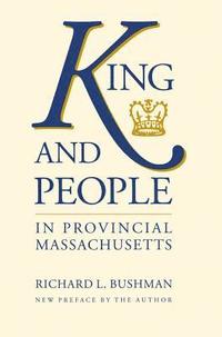 bokomslag King and People in Provincial Massachusetts