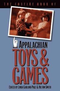 bokomslag The Foxfire Book of Appalachian Toys and Games
