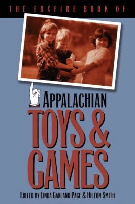 Linda Garland Page, Hilton Smith - Foxfire Book of Appalachian Toys and Games, Häftad