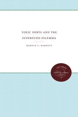 Harold C. Barnett - Toxic Debts and the Superfund Dilemma, Häftad