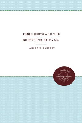 bokomslag Toxic Debts and the Superfund Dilemma