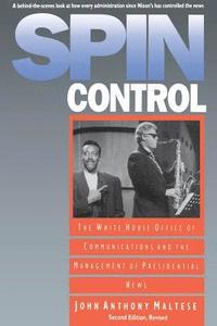 bokomslag Spin Control: The White House Office of Communications and the Management of Presidential News