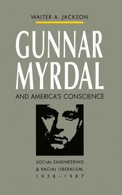 bokomslag Gunnar Myrdal and America's Conscience: Social Engineering and Racial Liberalism, 1938-1987