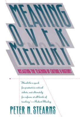 Peter N. Stearns - Meaning Over Memory, Häftad