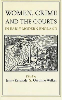 Women, Crime, and the Courts in Early Modern England 1