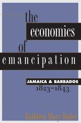 Kathleen Mary Butler - Economics of Emancipation, Häftad