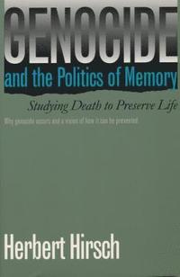 bokomslag Genocide and the Politics of Memory: Studying Death to Preserve Life