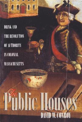 bokomslag In Public Houses: Drink and the Revolution of Authority in Colonial Massachusetts