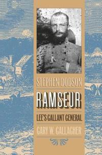 bokomslag Stephen Dodson Ramseur: Lee's Gallant General