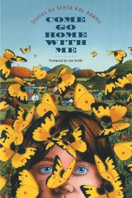 Come Go Home with Me: Stories by Sheila Kay Adams