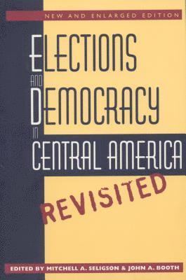 bokomslag Elections and Democracy in Central America, Revisited