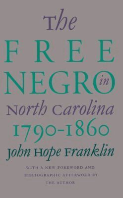 John Hope Franklin - Free Negro in North Carolina, 1790-1860, Häftad