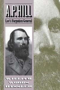 bokomslag A. P. Hill: Lee's Forgotten General