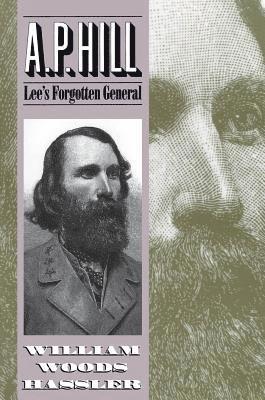 bokomslag A. P. Hill: Lee's Forgotten General
