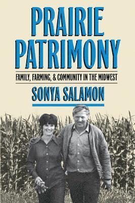 bokomslag Prairie Patrimony: Family, Farming, and Community in the Midwest