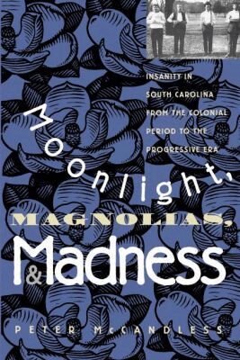 Peter McCandless - Moonlight, Magnolias, and Madness, Häftad