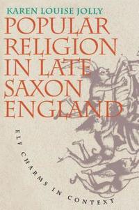 bokomslag Popular Religion in Late Saxon England: Elf Charms in Context