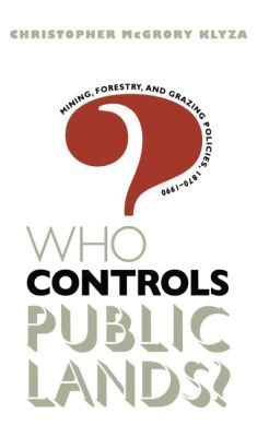 Christopher McGrory Klyza - Who Controls Public Lands?, Häftad