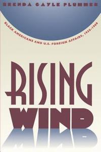 bokomslag Rising Wind: Black Americans and U.S. Foreign Affairs, 1935-1960