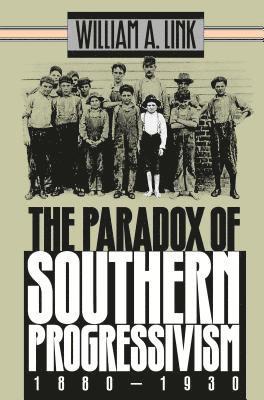 bokomslag Paradox of Southern Progressivism, 1880-1930