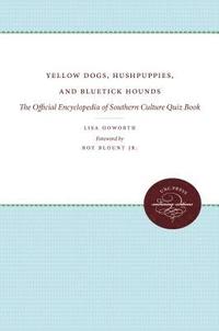 bokomslag Yellow Dogs, Hushpuppies, and Bluetick Hounds
