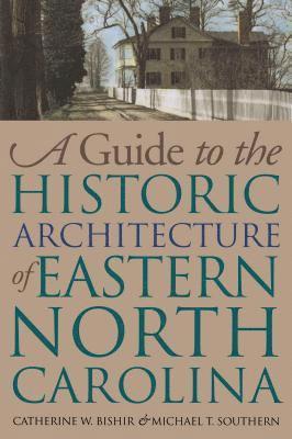 bokomslag Guide to the Historic Architecture of Eastern North Carolina