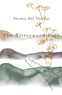 Thomas Hal Phillips - Bitterweed Path: A Rediscovered Novel, Häftad
