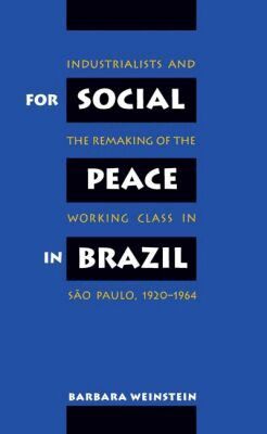 Barbara Weinstein - For Social Peace in Brazil, Häftad