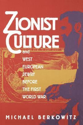 Zionist Culture and West European Jewry Before the First World War 1