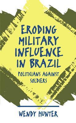 bokomslag Eroding Military Influence in Brazil