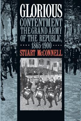 bokomslag Glorious Contentment: The Grand Army of the Republic, 1865-1900