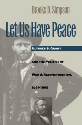 Brooks D. Simpson - Let Us Have Peace, Häftad