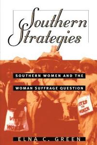 bokomslag Southern Strategies: Southern Women and the Woman Suffrage Question