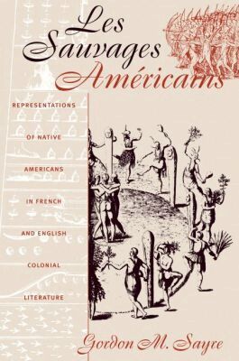 Gordon M. Sayre - Les Sauvages Américains, Häftad