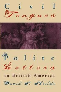 bokomslag Civil Tongues and Polite Letters in British America