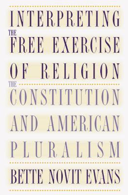 bokomslag Interpreting the Free Exercise of Religion: The Constitution and American Pluralism