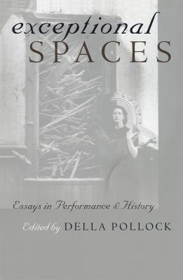bokomslag Exceptional Spaces: Essays in Performance and History
