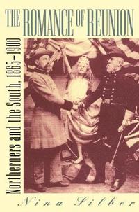 bokomslag Romance of Reunion: Northerners and the South, 1865-1901