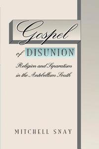 bokomslag Gospel of Disunion: Religion and Separatism in the Antebellum South