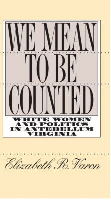 Elizabeth R. Varon - We Mean to Be Counted, Häftad