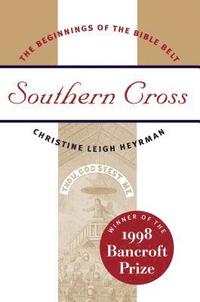 bokomslag Southern Cross: The Beginnings of the Bible Belt