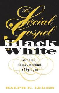 bokomslag The Social Gospel in Black and White
