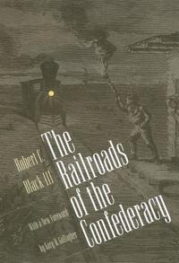 bokomslag The Railroads of the Confederacy
