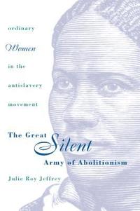 bokomslag The Great Silent Army of Abolitionism