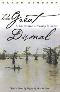 bokomslag Great Dismal: A Carolinian's Swamp Memoir